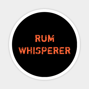 Rum whisperer cocktail lover gift shirt Magnet